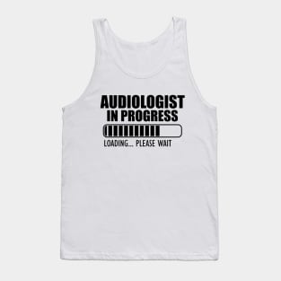 Audiologist in progress loading Tank Top